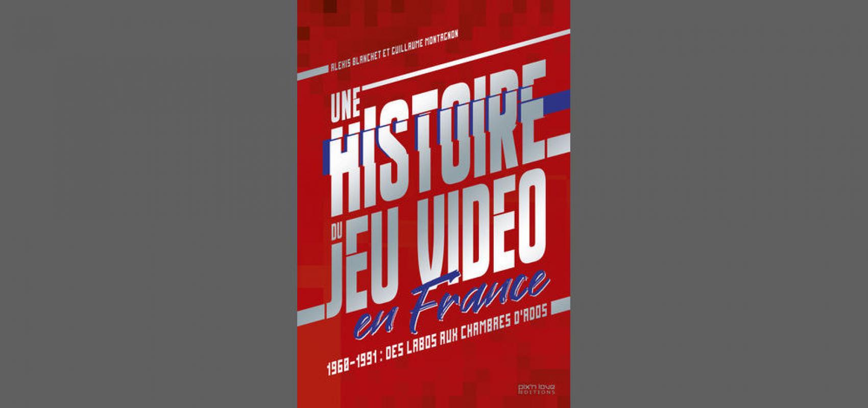 Couverture du livre Une histoire du jeu vidéo en France -  - D.R.