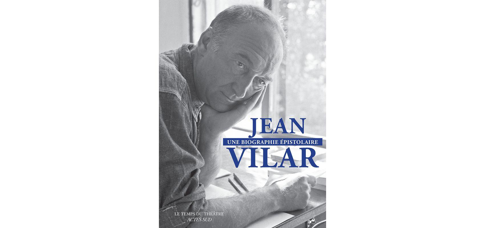 Jean Vilar – Une biographie épistolaire – Couverture - - D.R.