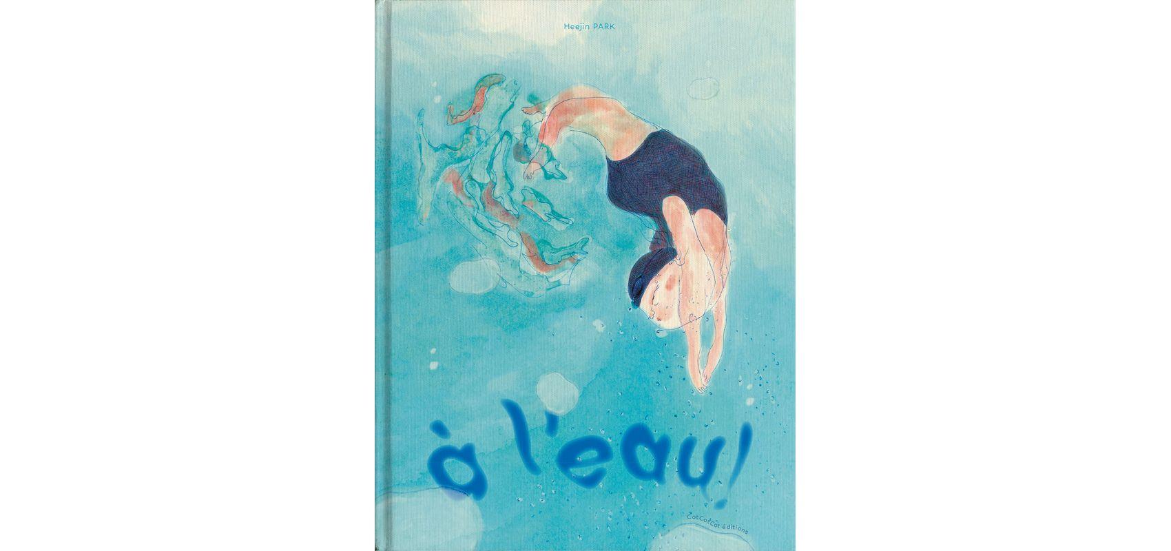 Couverture de « À l'eau » -  -  © Heejin Park, adaptation de Charlotte Gryson, CotCotCot éditions, 2024 – Avec l’aimable autorisation des éditions CotCotCot.