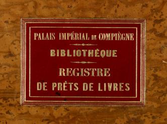 Palais impérial de Compiègne. Bibliothèque. Registre de prêts de livres