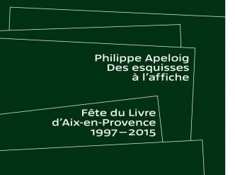 Affiche de l'exposition « Philippe Apeloig. Des esquisses à l'affiche. Fête du livre d'Aix-en-Provence (1997-2015) ». Sérigraphie : Silium. Typographie : Taz extended 2023. Design : Philippe Apeloig