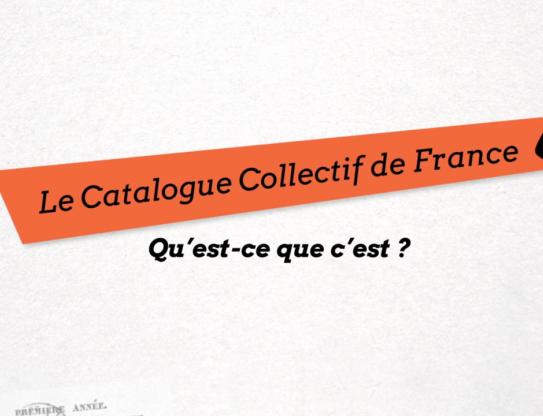 Le Catalogue Collectif de France – Qu'est-ce que c'est ?