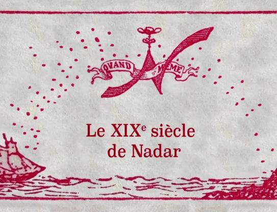 Le XIXe siècle de Nadar