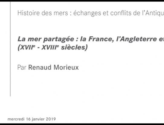 La mer partagée : la France, l’Angleterre et la Manche (XVIIe-XVIIIe siècles)