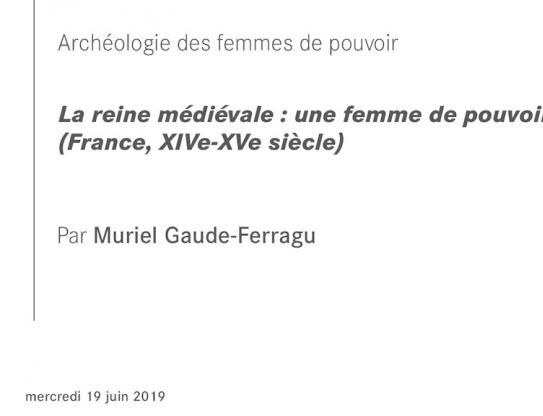 La reine médiévale : une femme de pouvoir ? (France, XIVe-XVe siècle)