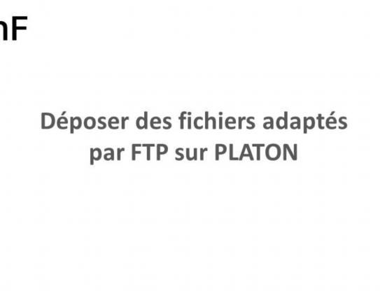 Déposer des adaptations via le serveur FTP de la plateforme PLATON (exception handicap)