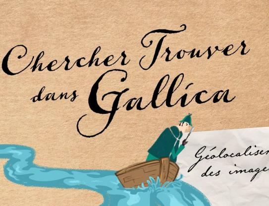 Chercher, trouver dans Gallica – Tutoriel 5 – Géolocaliser des images