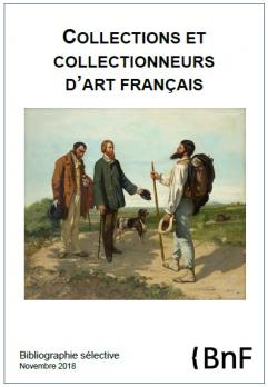 Collections et collectionneurs d'art français - Bibliographie sélective (FR - PDF - 499.45 Ko)