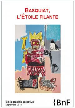 Basquiat, l'étoile filante. Bibliographie sélective (FR - PDF - 312.84 Ko)