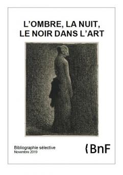 L'ombre, la nuit, le noir dans l'art - Bibliographie (FR - PDF - 235.45 Ko)